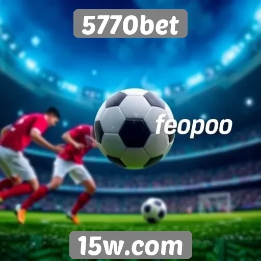 Apostas esportivas no site 5770bet crescem em popularidade
